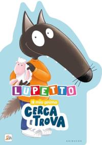 Lupetto il mio primo cerca e trova. Orianne Lallemand, Eléonore Thuillier