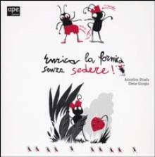 Enrica la formica senza sedere!