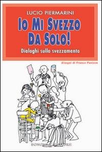 Io mi svezzo da solo!