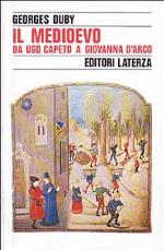 Il Medioevo Da Ugo Capeto a Giovanna D'Arco