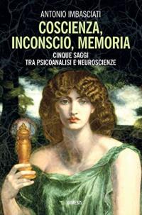 COSCIENZA, INCONSCIO, MEMORIA