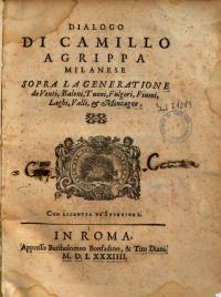 Dialogo di Camillo Agrippa milanese sopra la generatione de venti, baleni, tuoni, fulgori, fiumi, laghi, valli, & montagne