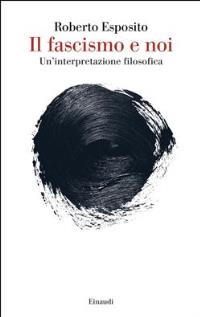 Il fascismo e noi