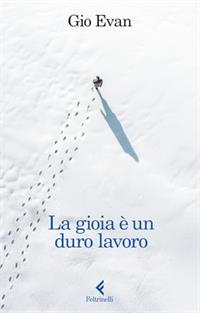 La gioia è un duro lavoro