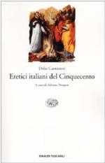 Eretici italiani del Cinquecento e prospettive di storia ereticale italiana del Cinquecento