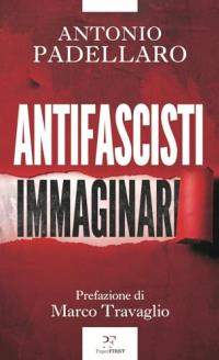 Antifascisti immaginari