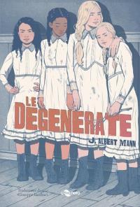 LE DEGENERATE