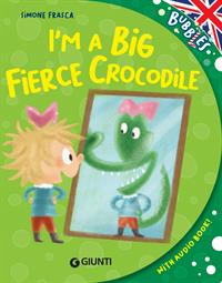 I'm a big fierce crocodile [scaffale multilingue]