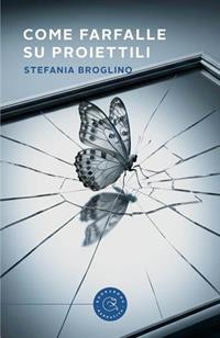 COME FARFALLE SU PROIETTILI