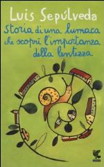 Storia di una lumaca che scoprì l'importanza della lentezza