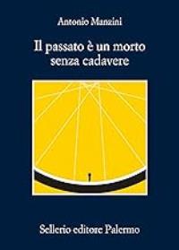 Il passato è un morto senza cadavere