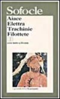 Aiace ; Elettra ; Trachinie ; Filottete