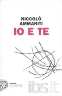 IO E TE - Nicolo' Ammaniti