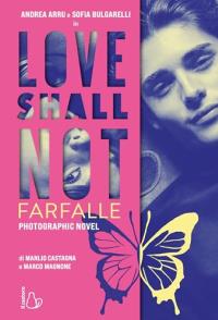 Love shall not Farfalle